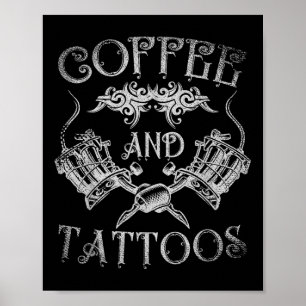 Caffeinated Tattoo Artist Coffee And Tattoos Inkin Poster