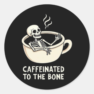 Caffeinated To The Bon Funny Skeleton Coffee Lover Classic Round Sticker