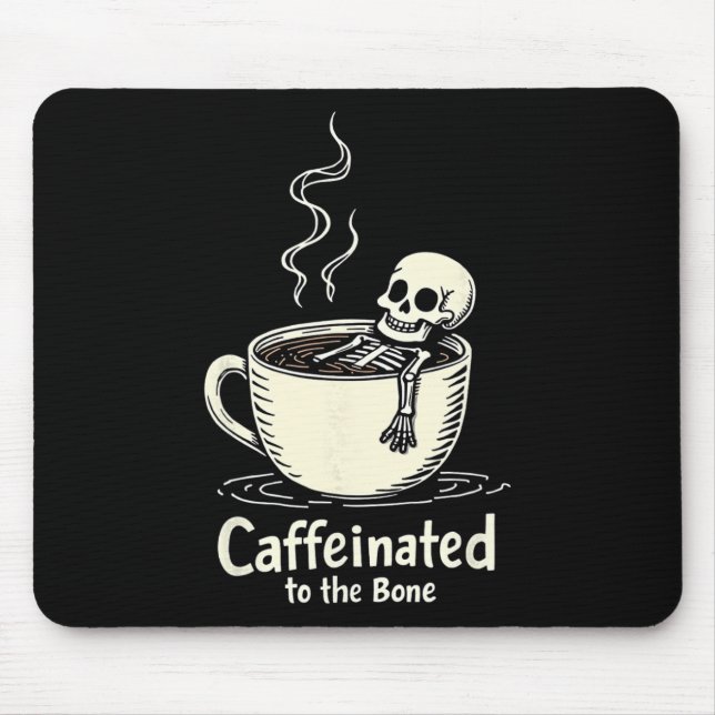 Caffeinated To The Bon Funny Skeleton Coffee Lover Mouse Mat (Front)