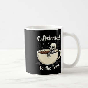 Caffeinated To The Bon Funny Skeleton Coffee Lover Mug