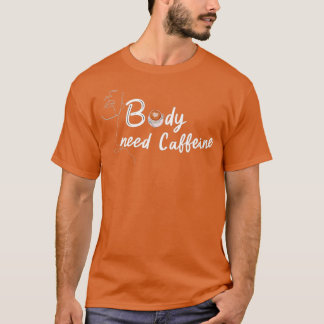 caffeine (3) T-Shirt