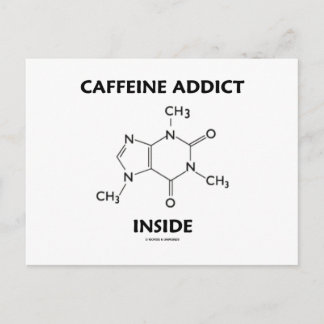 Caffeine Addict Inside (Chemical Molecule) Postcard