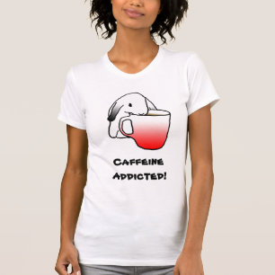 Caffeine Addicted!   T-shirt