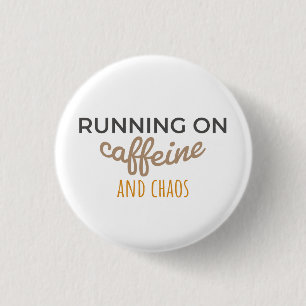 Caffeine and Chaos Mode 3 Cm Round Badge