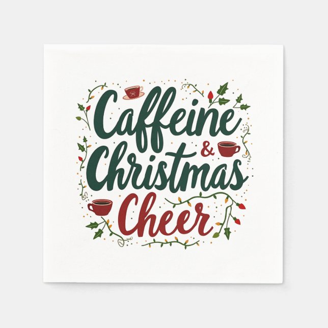 Caffeine and Christmas Cheer Coffee Lovers  Napkin (Front)