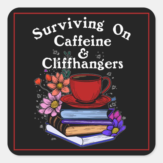 Caffeine And Cliffhangers Colourful Square Sticker (Front)