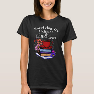 Caffeine And Cliffhangers Colourful T-Shirt