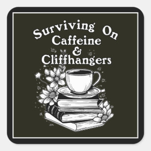 Caffeine And Cliffhangers Square Sticker