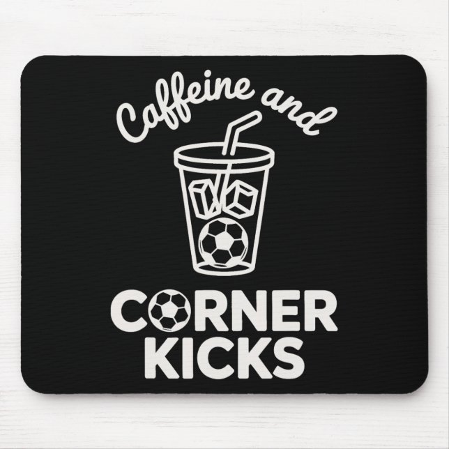 Caffeine And Corner Kicks Team Player Coffee And S Mouse Mat (Front)
