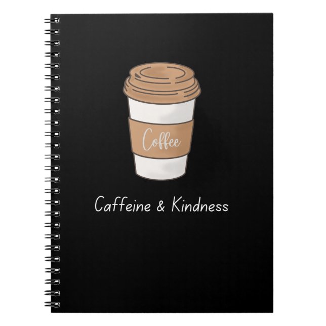 Caffeine and Kindness Notebook (Front)