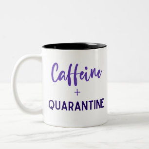 Caffeine and Quarantine Mug