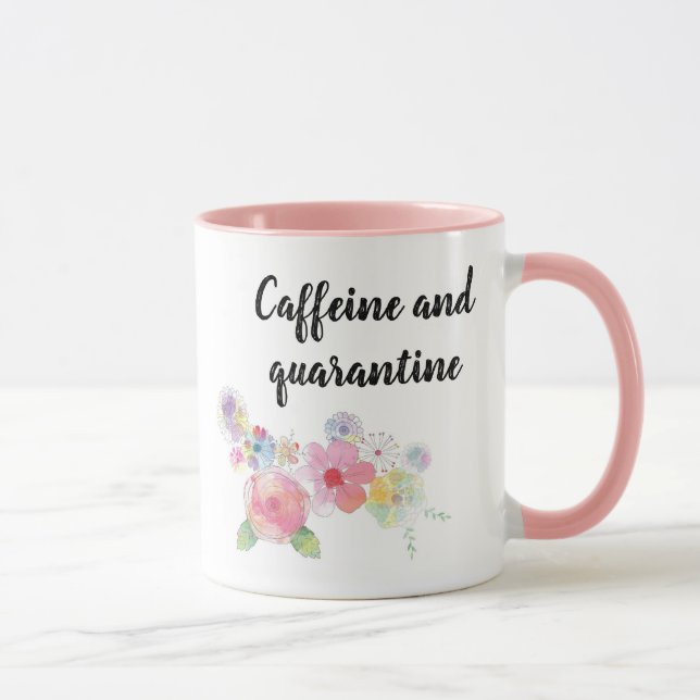 Caffeine and Quarantine Watercolor Floral Pink Mug (Right)
