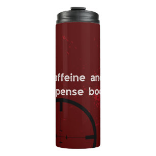Caffeine and Suspense Books Thermal Tumbler