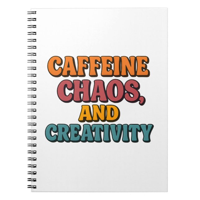 Caffeine Chaos and Creativity Notebook  (Front)