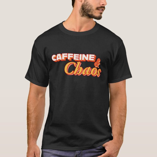 Caffeine & chaos T-Shirt (Front)