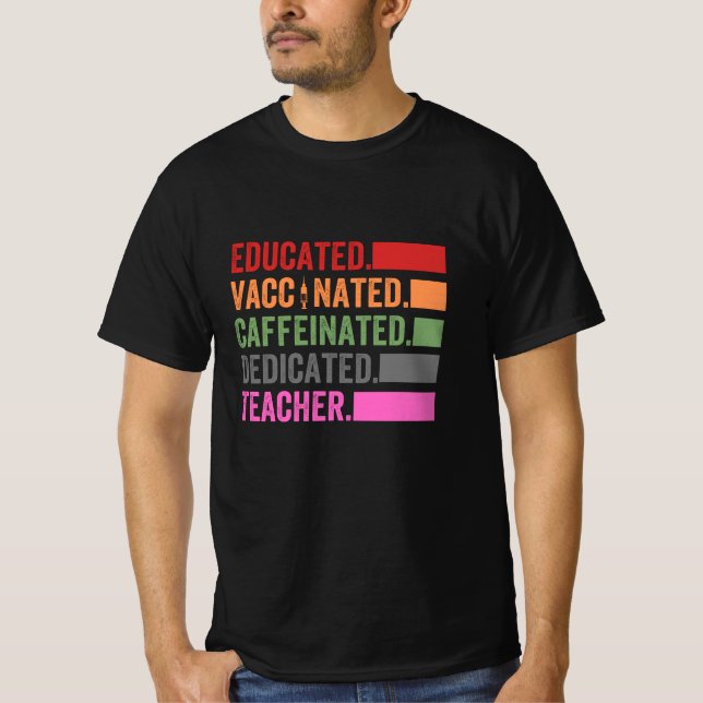 caffeine, coffee, teacher, caffeinated, dedicated T-Shirt (Front)
