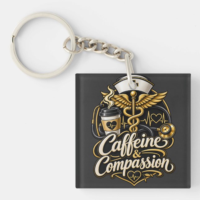 Caffeine & Compassion Funny Nurse Gift Key Ring (Front)