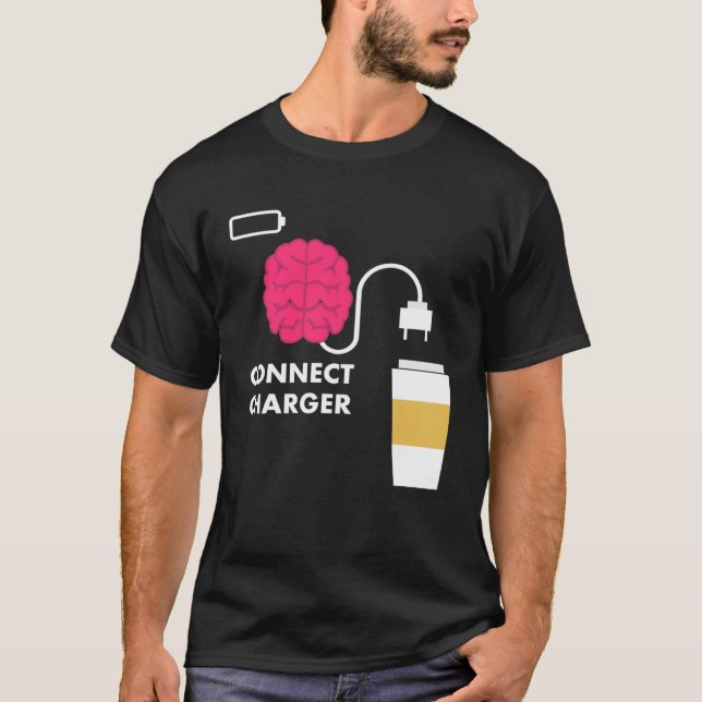 Caffeine Connect Charger Coffee Brain Empty Batter T-Shirt (Front)