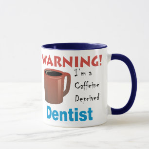 Caffeine Deprived Dentist Mug