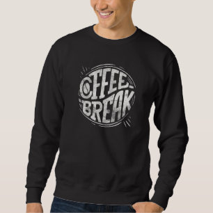 Caffeine Drink Cappuccino Coffee Break Distressed Sweatshirt