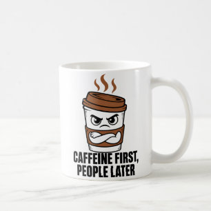 Caffeine First People Later Funny Introvert Coffee Mug