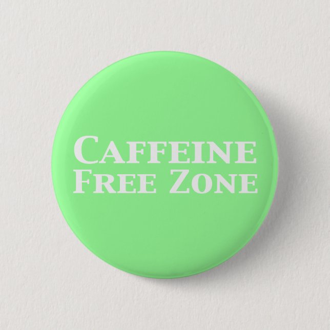 Caffeine Free Zone Gifts 6 Cm Round Badge (Front)