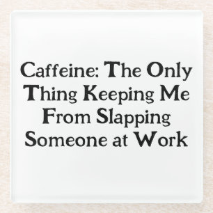 Caffeine-Fuelled Sarcasm Coffee - Coaster