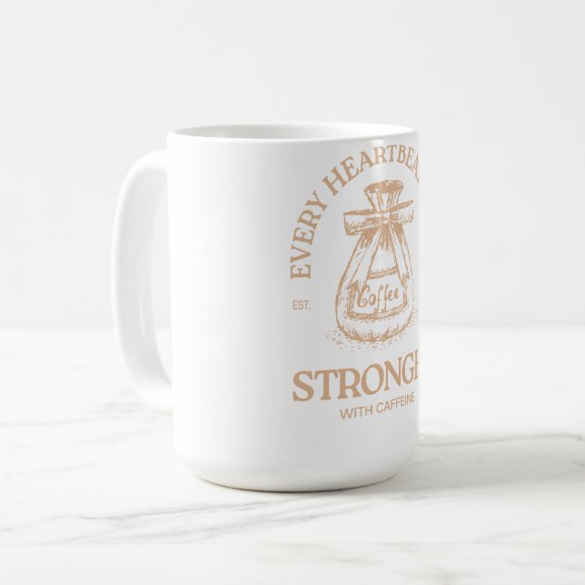 Caffeine Fuels Every Heartbeat Coffee Mug (Front Left)