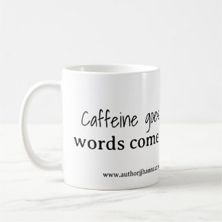 Caffeine goes in, Words come out Mug