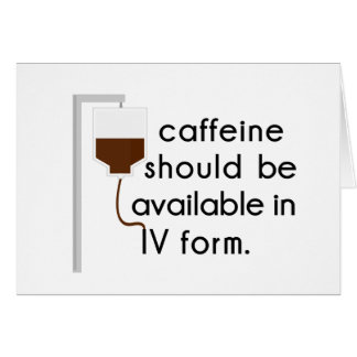 caffeine in IV, nurse humour