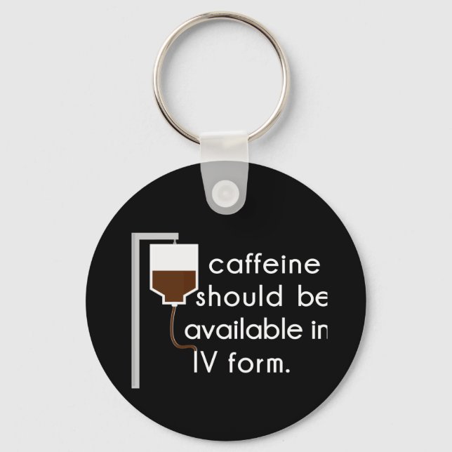 caffeine in IV, nurse humour Key Ring (Front)