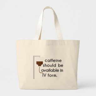 caffeine in IV, nurse humour Large Tote Bag