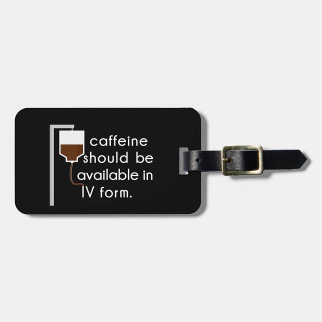 caffeine in IV, nurse humour Luggage Tag (Front Horizontal)