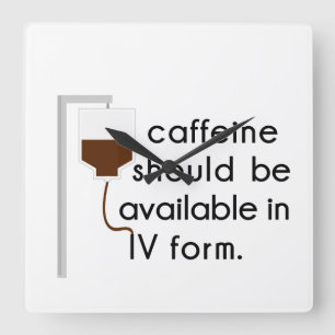 caffeine in IV, nurse humour Square Wall Clock