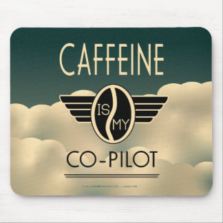 Caffeine is my Co-Pilot Mouse Mat