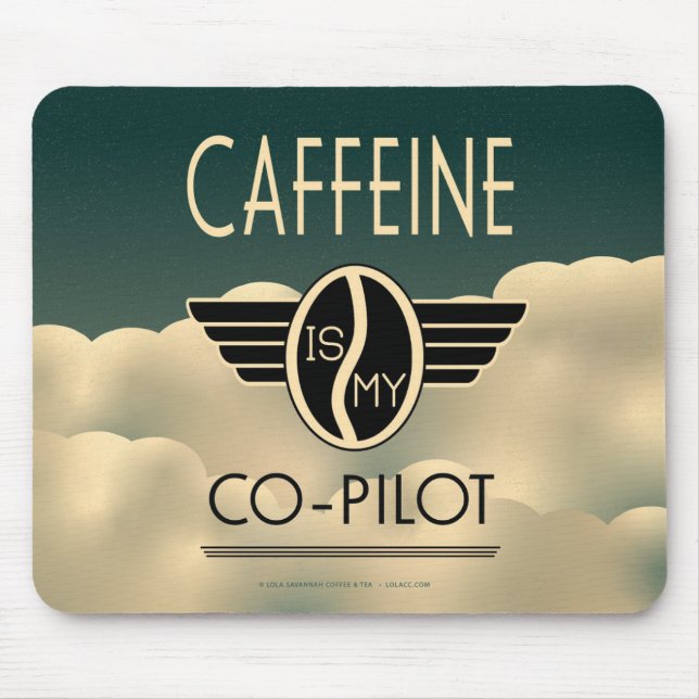Caffeine is my Co-Pilot Mouse Mat (Front)
