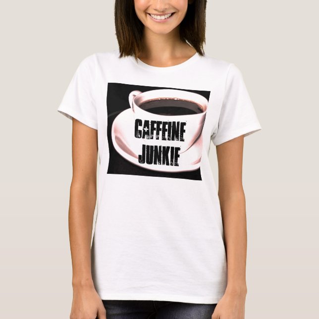 Caffeine Junkie Ladies T-Shirt (Front)