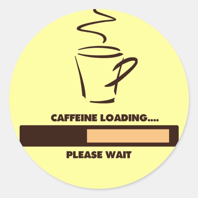 CAFFEINE LOADING - PLEASE WAIT CLASSIC ROUND STICKER (Front)
