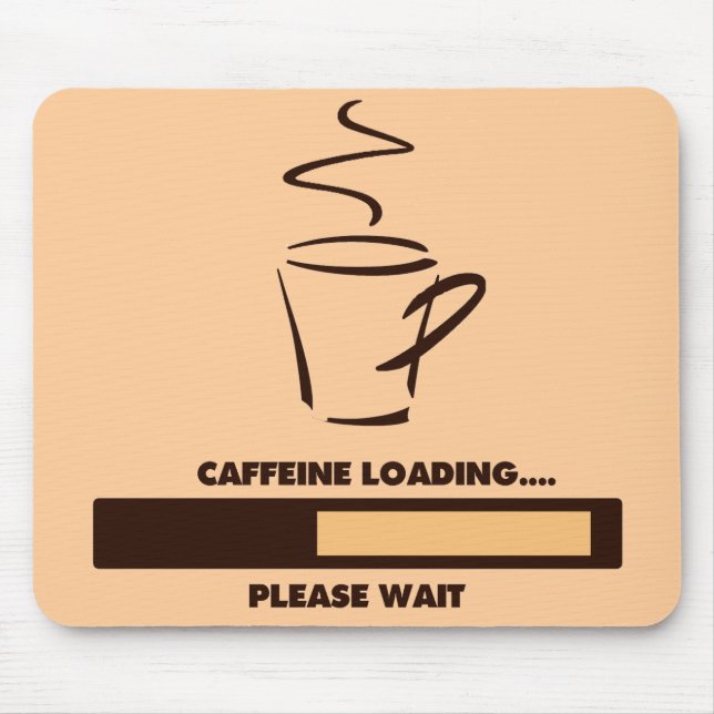 CAFFEINE LOADING - PLEASE WAIT MOUSE MAT (Front)