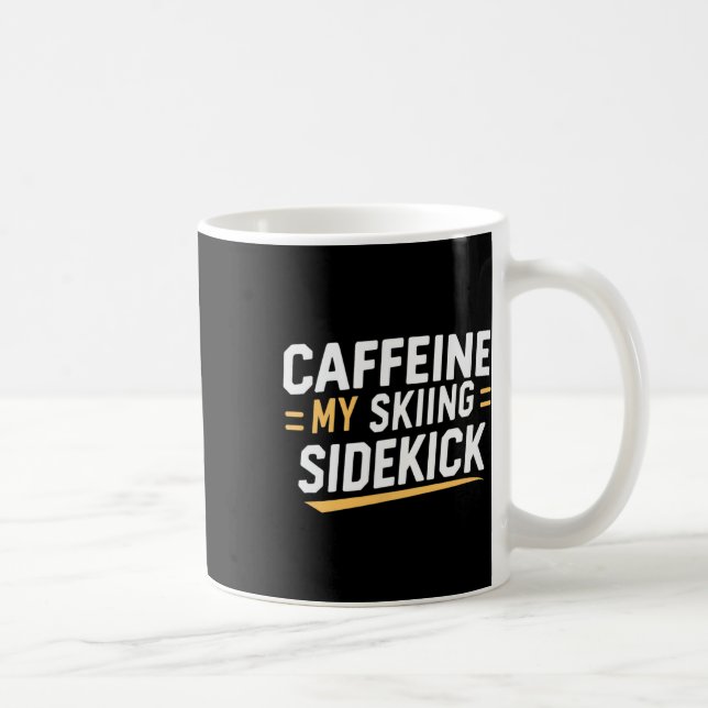 Caffeine My Skiing Sidekick Funny Ski Quotes Appar Coffee Mug (Right)