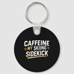 Caffeine My Skiing Sidekick Funny Ski Quotes Appar Key Ring