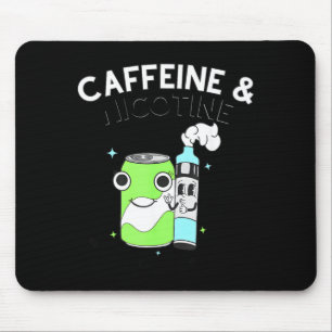 Caffeine Nicotine Because My Organs Dont Matter Mouse Mat