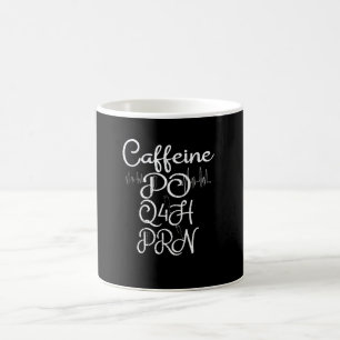 Caffeine PO Q4H PRN Doctor Medical Nurse funny Cof Coffee Mug
