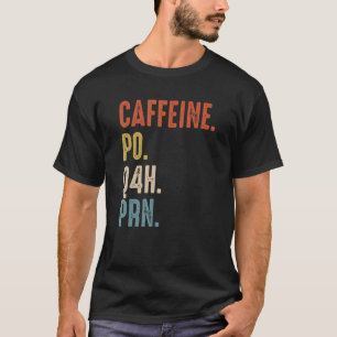 Caffeine Po Q4h Prn   Nurse Vintage T-Shirt
