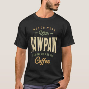 Caffeine Power - Pawpaw's Morning Rule T-Shirt