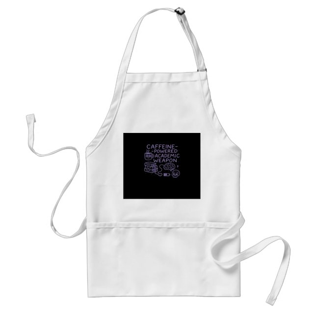 Caffeine-Powered Academic Weapon Classic Standard Apron (Front)