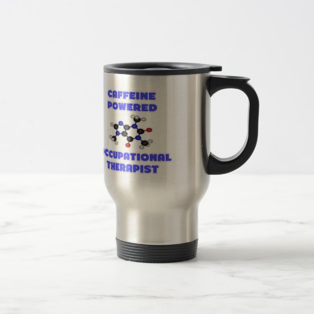 Caffeine Powered Occupational Therapist Travel Mug (Right)