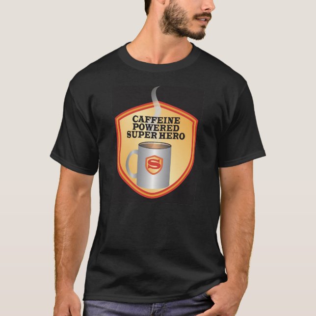 CAFFEINE POWERED SUPER HERO T-Shirt (Front)