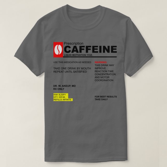 Caffeine Prescription T-Shirt (Design Front)