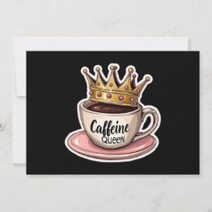 Caffeine Queen - Crowned By Coffee Invitation